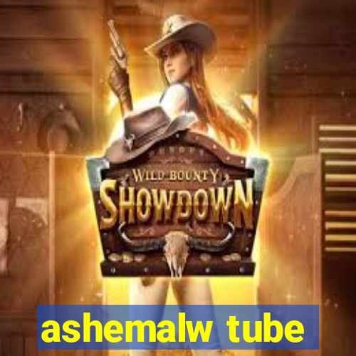 ashemalw tube